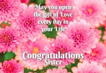 Wedding Wishes for Sister ~ Congratulations Sis! May you open the gift of lovr rveryday in your life sister - Wedding wishes for sister