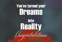 You've turned your dreams into reality - Congratulations Messages For Achievements And Success