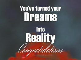 You've turned your dreams into reality - Congratulations Messages For Achievements And Success