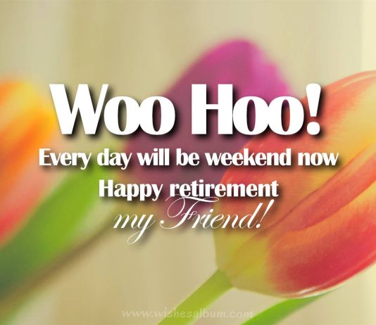 Happy retirement my friend